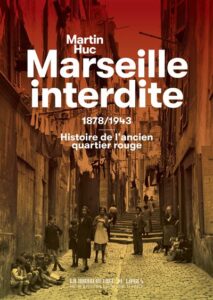 Le Quartier Réservé de Marseille et la question homosexuelle